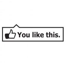 Наклейка на авто - You Like This