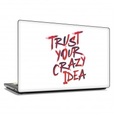 Наклейка на ноутбук - Trust your crazy idea